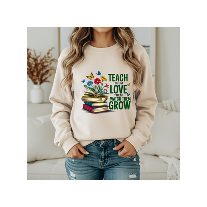 Teach, Love, Grow Crewneck