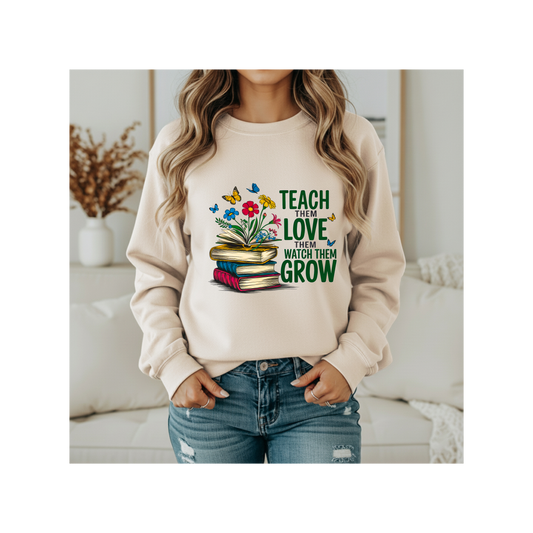 Teach, Love, Grow Crewneck