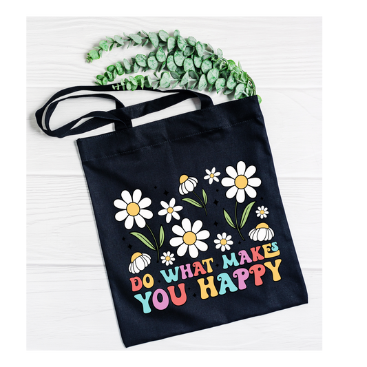 Do What Makes You Happy Tote Bag