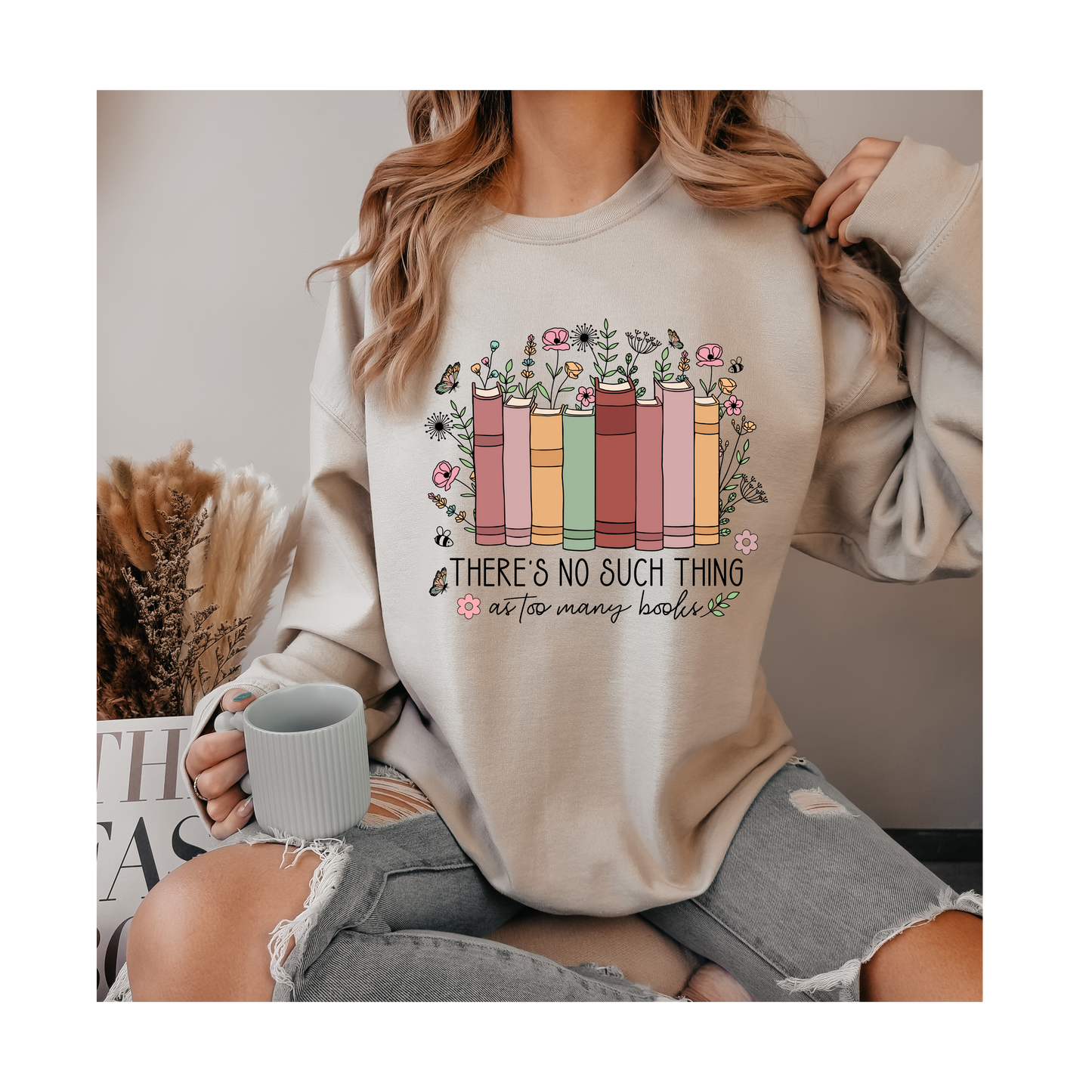 There's No Such Thing As Too Many Books Crewneck