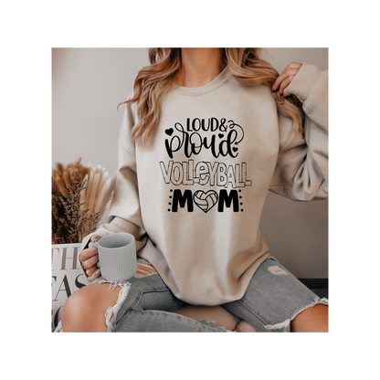Loud, Proud, Volleyball Mom Crewneck