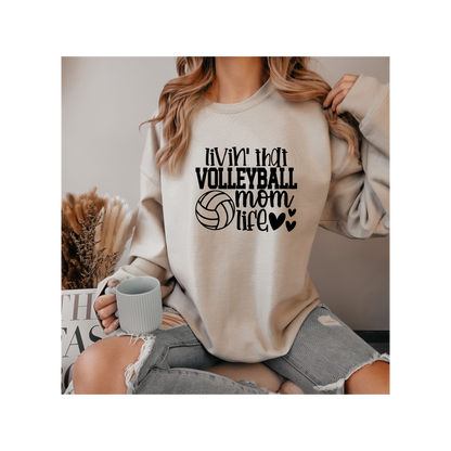Livin' That Volleyball Mom Life Crewneck