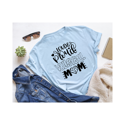 Loud, Proud, Volleyball Mom T-Shirt