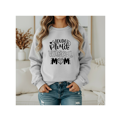 Loud, Proud, Volleyball Mom Crewneck