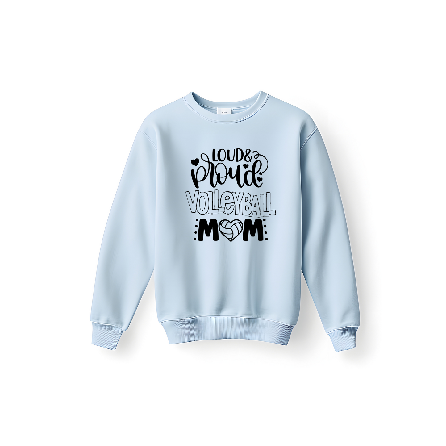 Loud, Proud, Volleyball Mom Crewneck