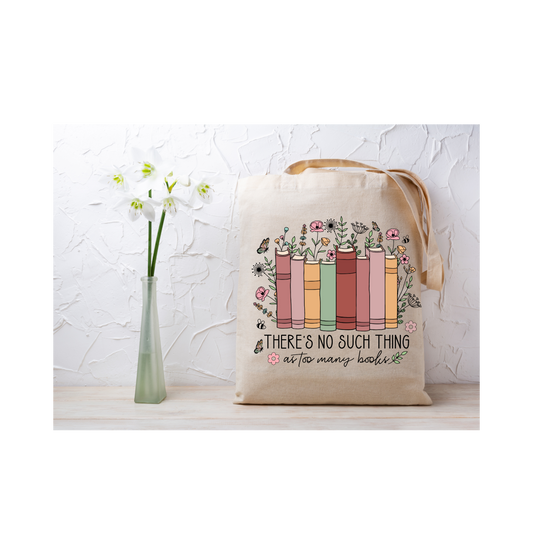 No Such Thing As Too Many Books Tote Bag