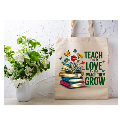 Teach, Love, Grow Tote Bag