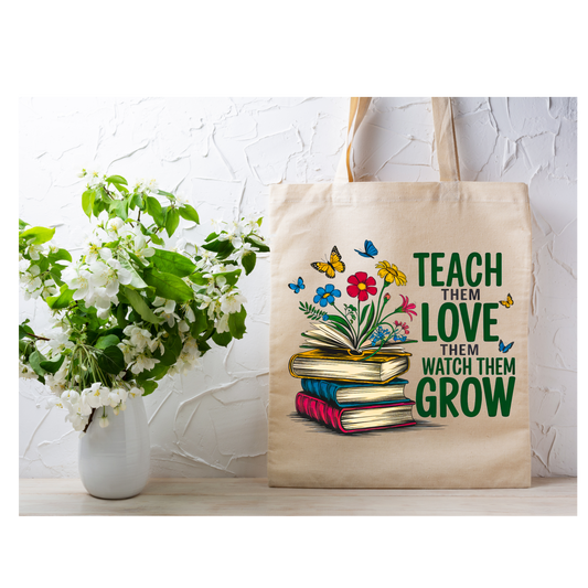 Teach, Love, Grow Tote Bag