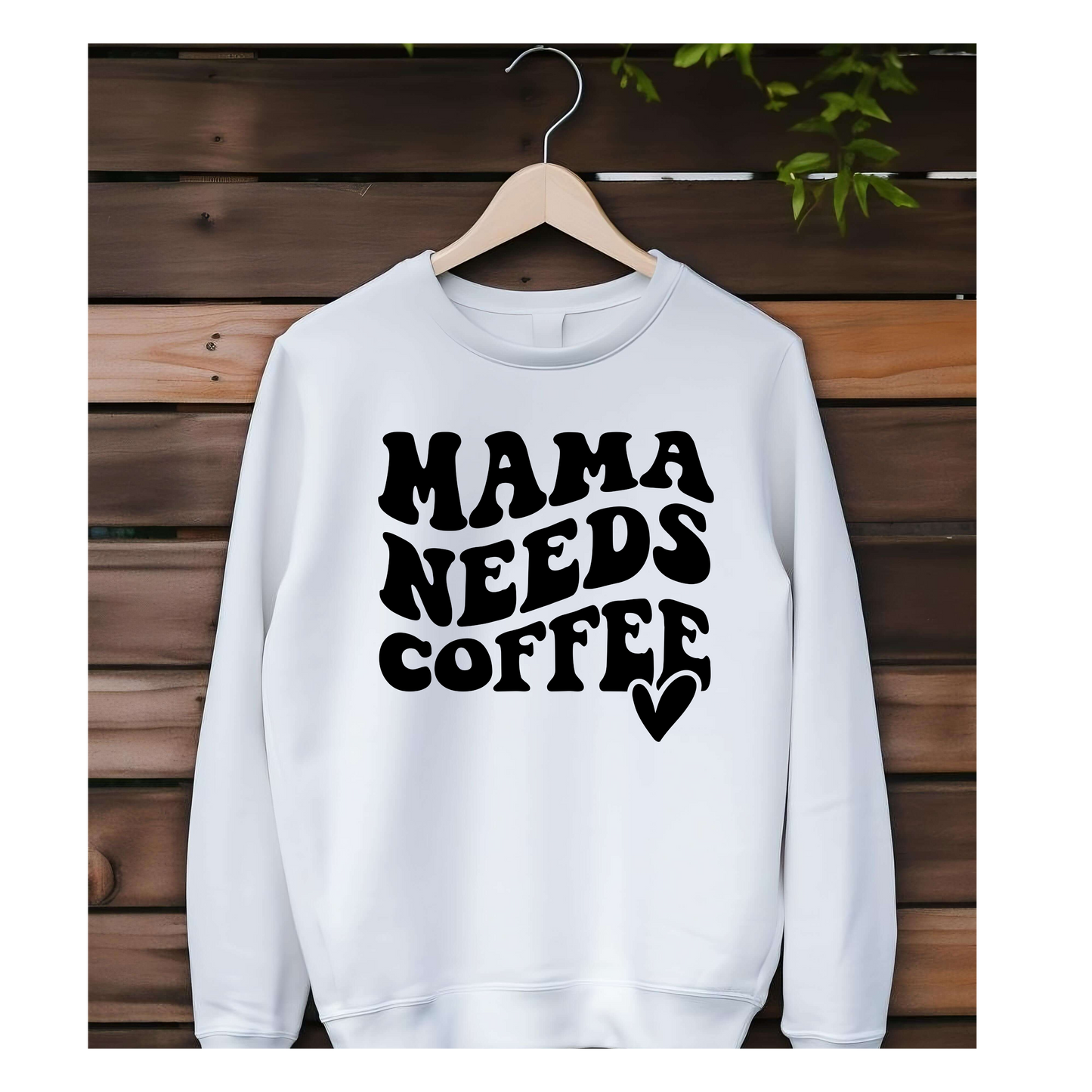 Mama Needs Coffee Crewneck